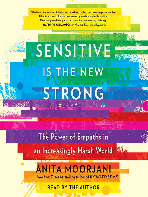 Title details for Sensitive Is the New Strong by Anita Moorjani - Available